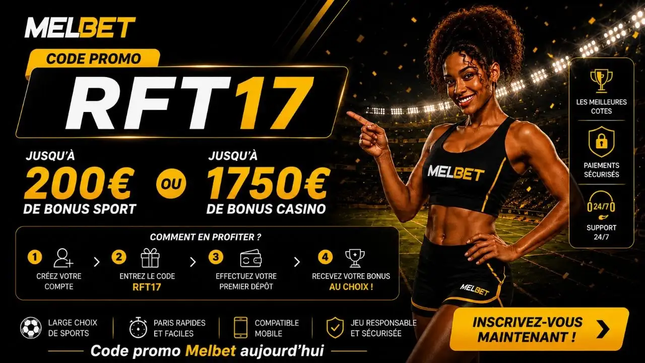 Code promo MelBet Sénégal 2026 avec le code RFT17